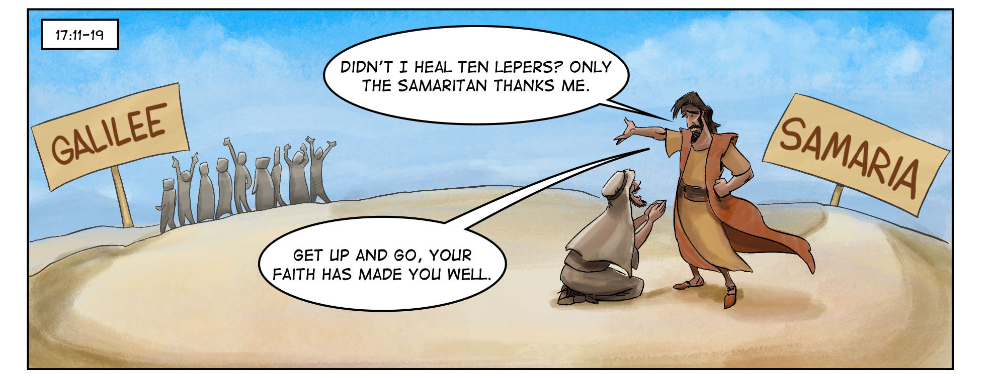 Luke 17_11-19 only one of the ten lepers that Jesus heals returns to thank him. the one who returned was a samaritan